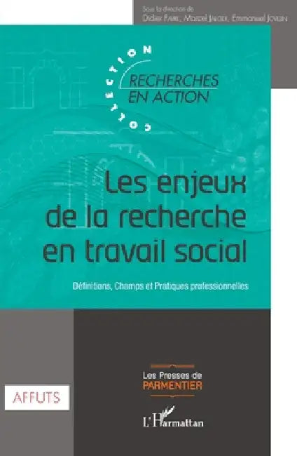 Les enjeux de la recherche en travail social: Définitions, Champs et Pratiques professionnelles by Emmanuel Jovelin, Favre Didier, Marcel Jaeger