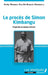 Le procès de Simon Kimbangu: Prophète et martyr africain by Rudy Mbemba