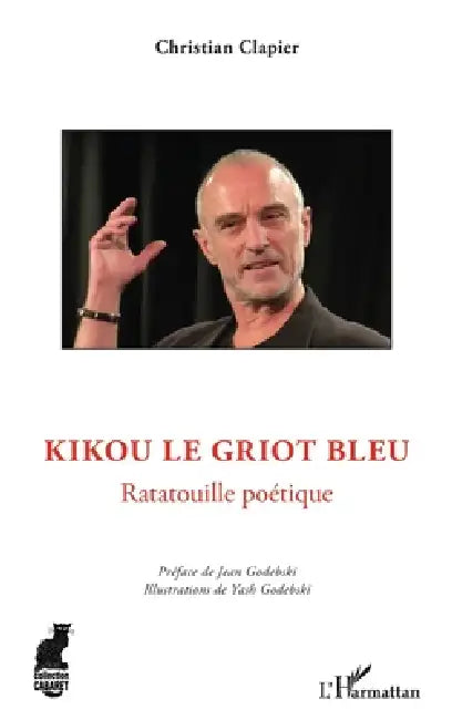 Kikou le griot bleu: Ratatouille poétique by Christian Clapier