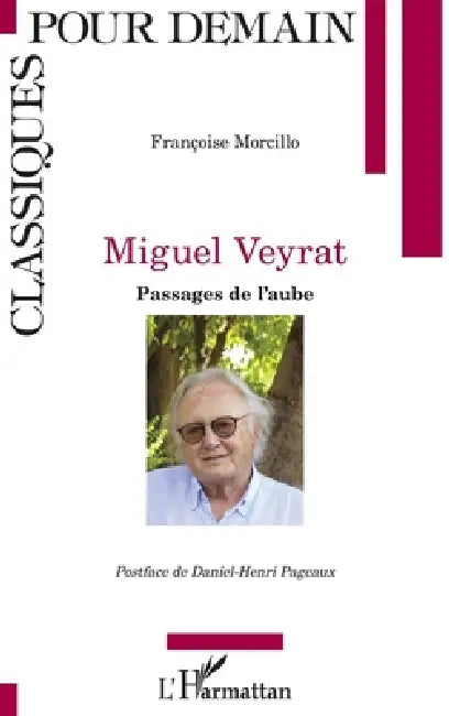Miguel Veyrat: Passages de l'aube by Françoise Morcillo