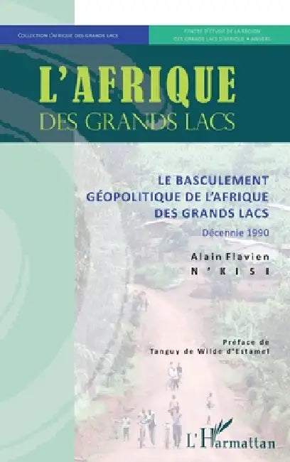 Le basculement géopolitique de l'Afrique des Grands Lacs: Décennie 1990 by N'Kisi Alain