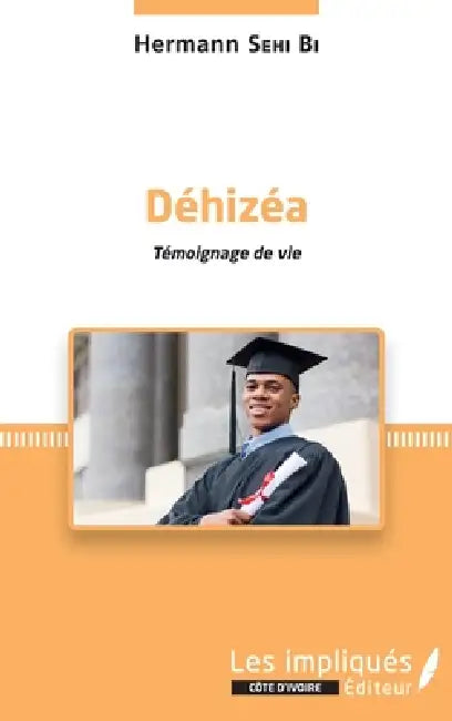 Déhizéa. Témoignage de vie by Sehi Bi Hermann