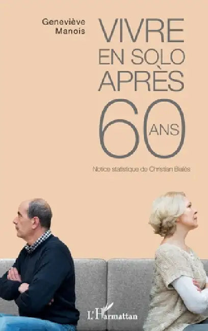 Vivre en solo après 60 ans: Notice statistique de Christian Bialès by Geneviève Manois