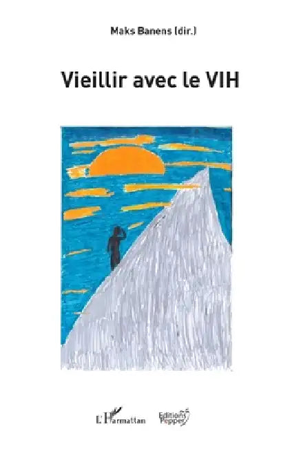 Vieillir avec le VIH by Colin Penet, Sonny Perseil, Banens Maks