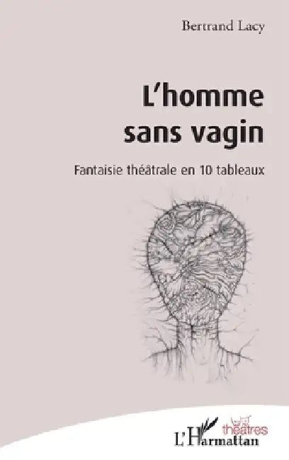 L'Homme sans vagin by Bertrand Lacy