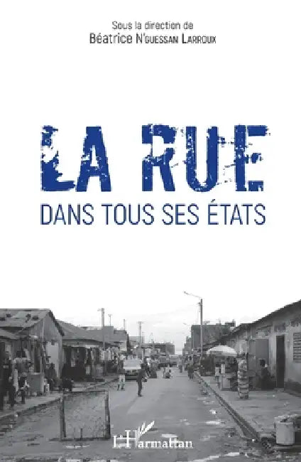 La rue dans tous ses états by Béatrice N'Guessan Larroux