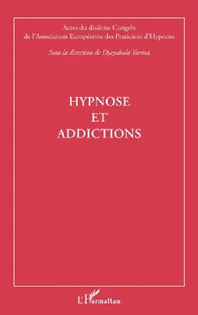 Hypnose et addictions by Association Européenne Des Praticiens D, Djayabala Varma