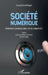 Société numérique: Patrimoine humain ou crime contre l'humanité ? Suivi de Incertaine Intelligence Artificielle de Pierre Jourlin by Francois-Xavier Marquis, Jourlin Pierre