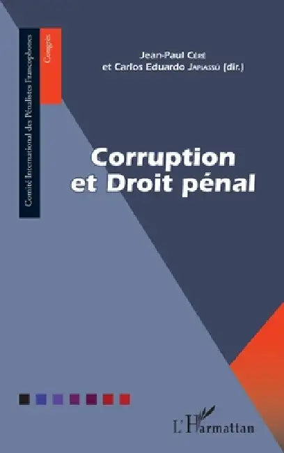 Corruption et Droit pénal by Jean-Paul Céré, Japiassu Carlos Eduardo