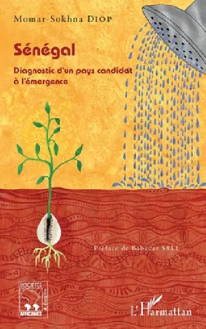 Sénégal. Diagnostic d'un pays candidat à l'émergence by Momar-Sokhna Diop