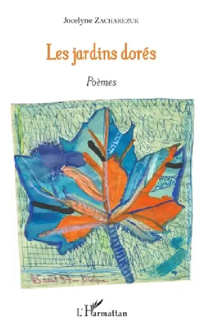 Jardins Dores (Les) by Jocelyne Zacharezuk