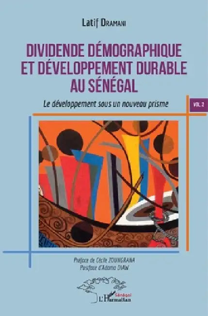 Dividende démographique et développement durable au Sénégal Vol 2: Le développement sous un nouveau prisme by Latif Dramani