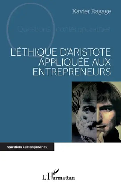 L'éthique d'Aristote appliquée aux entrepreneurs by Ragage Xavier