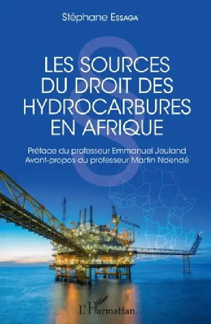 Les sources du droit des hydrocarbures en Afrique by Victor Stéphane Essaga