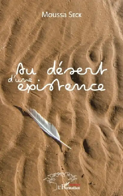 Au désert d'une existence by Seck Moussa