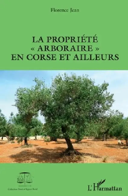 La propriété "arboraire" en Corse et ailleurs by Florence Marie, Jean Florence