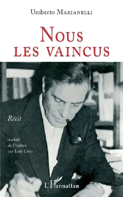Nous les vaincus by Marianelli Stefano, Marianelli Paola, Marianelli Letizia