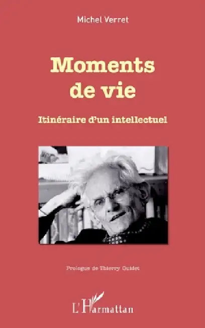 Moments de vie: Itinéraire d'un intellectuel by Michel Verret