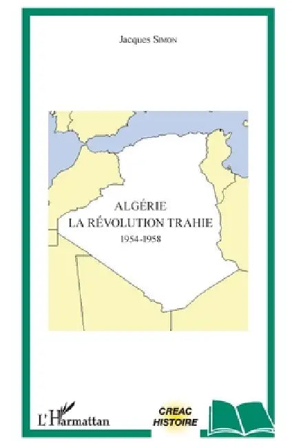 Algérie: La révolution trahie 1954-1958 by Jacques Simon