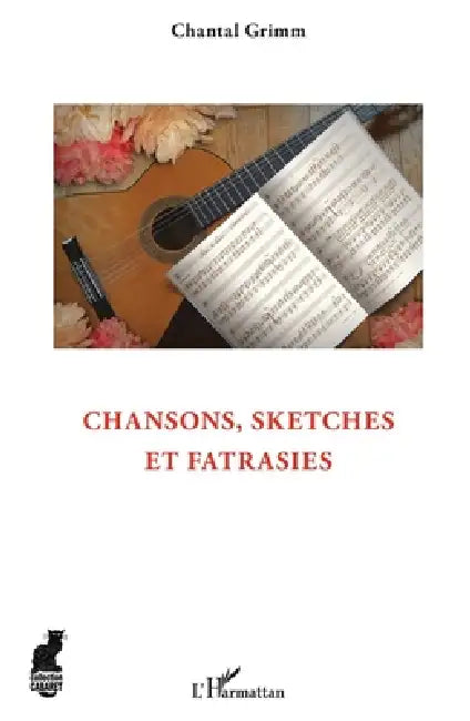 Chansons, sketches et fatrasies by Grimm Chantal