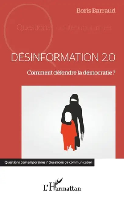 Désinformation 2.0: Comment défendre la démocratie ? by Boris Barraud