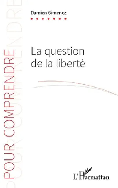 La question de la liberté by Gimenez Damien