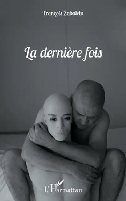 La dernière fois by François Zabaleta