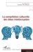 La compétition culturelle des élites intellectuelles by Antigone Mouchtouris
