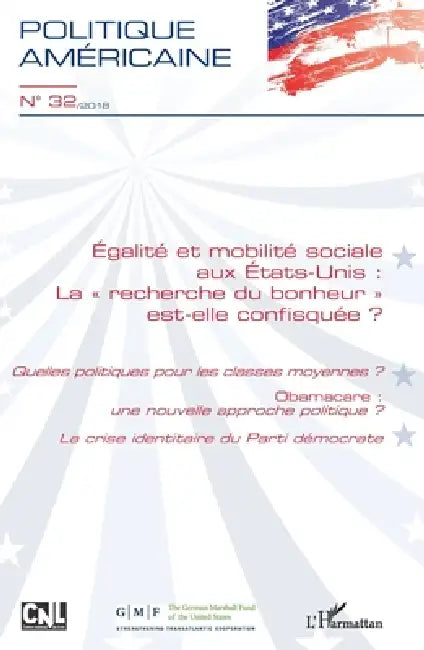 Egalité et mobilité sociale aux Etats-Unis: "la recherche du bonheur" est-elle confisquée ?: Quelles politiques pour les classes moyennes ? Obamacare by François de Chantal