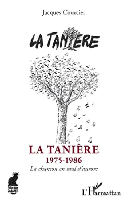 La Tanière: 1975-1986 La chanson en mal d'aurore by Jacques Courcier
