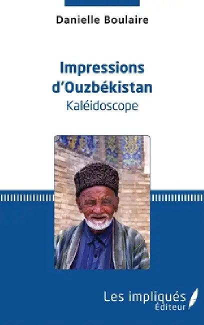 Impressions d'Ouzbékistan: Kaléidoscope by Boulaire Danielle
