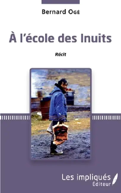 À l'école des inuits by Oge Bernard
