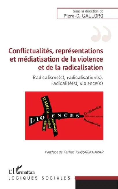 Conflictualités, représentations et médiatisaton de la violence et de la radicalisation: Radicalisme(s), radicalisation(s), radicalité(s), violence(s) by Piero Galloro