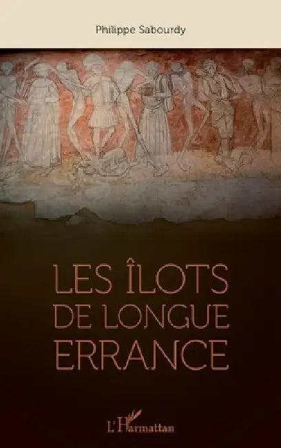 Les îlots de longue errance by Philippe Sabourdy