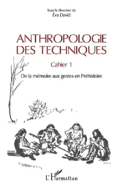 Anthropologie des techniques by Eva David