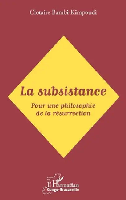 La subsistance: Pour une philosophie de la résurrection by Bambi Kimpoudi Clotaire
