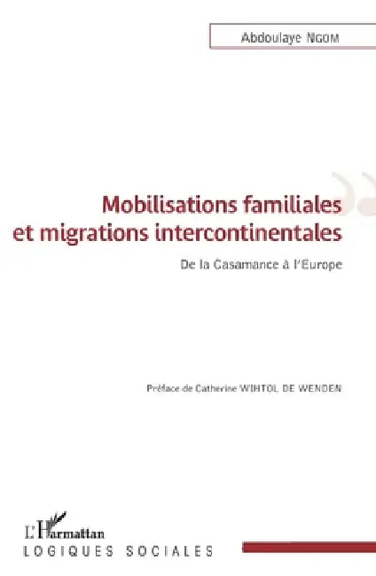 Mobilisations Familiales Et Migrations Intercontinentales by Abdoulaye Ngom