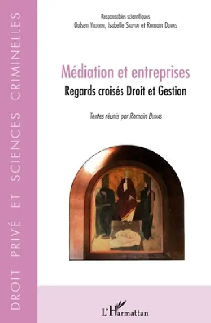 Médiation et entreprises: Regards croisés Droit et Gestion by Dumas Romain, Gulsen Yildirim, Sauviat Isabelle