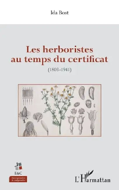 Les Herboristes Au Temps Du Certificat by Ida Bost