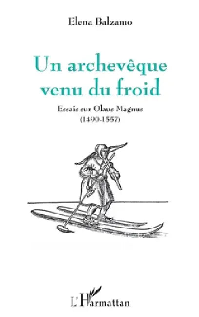 Un Archevêque Venu Du Froid by Elena Balzamo