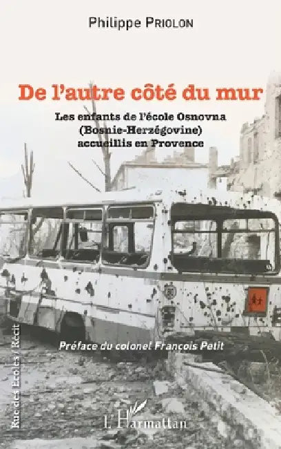 De l'autre côté du mur: Les enfants de l'école Osnovna accueillis en Provence by Priolon Philippe