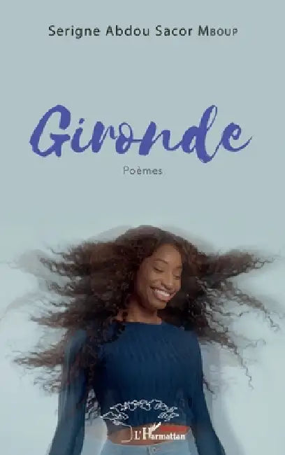 Gironde. Poèmes by Mboup Serigne Abdou Sacor