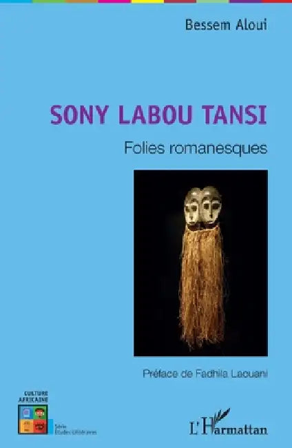 Sony Labou Tansi. Folies romanesques by Aloui Bessem