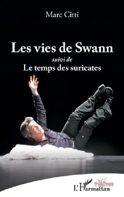 Les vies de Swann: suivi de Le temps des suricates by Citti Marc