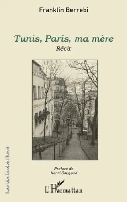 Tunis, Paris, ma mère by Franklin Berrebi