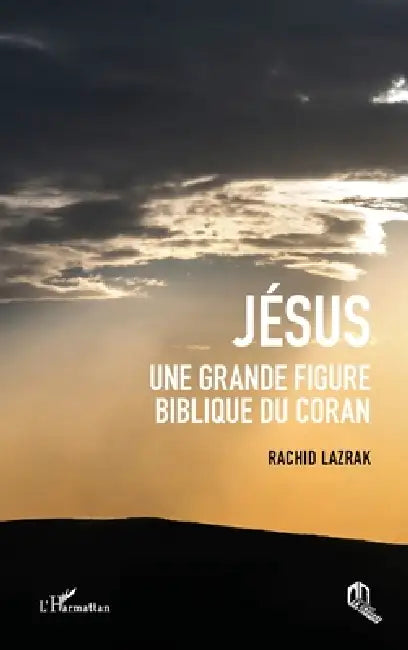Jsus Une Grande Figure Biblique Du Coran by Rachid Lazrak