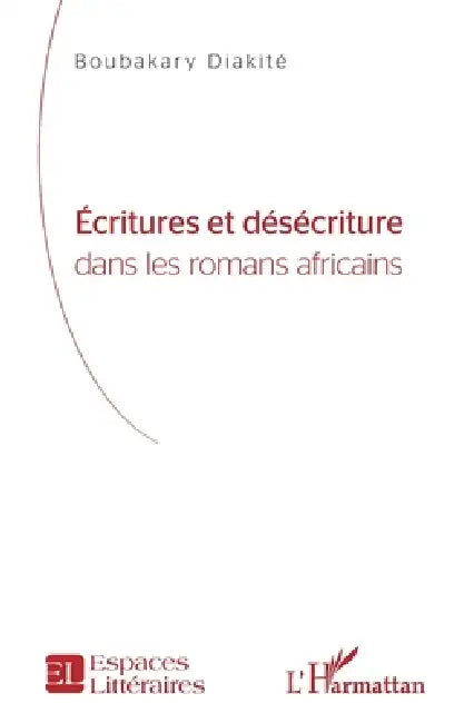 Écritures Et Désécriture by Boubakary Diakite