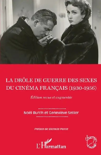 La drôle de guerre des sexes du cinéma français (1930-1956): Edition revue et augmentée by Noël Burch, Sellier Geneviève