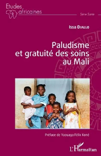 Paludisme et gratuité des soins au Mali by Issa Diallo