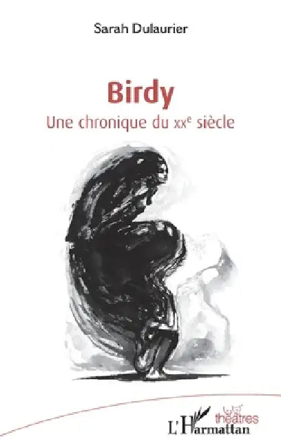 Birdy: Une chronique du XXe siècle by Sarah Dulaurier